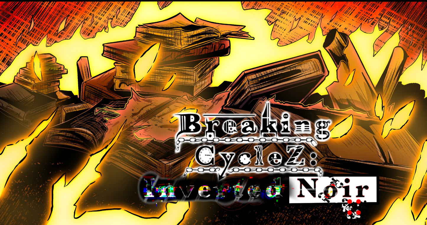 Breaking CycleZ: Inverted Noir (Vol.1) [PHYSICAL VERSION]